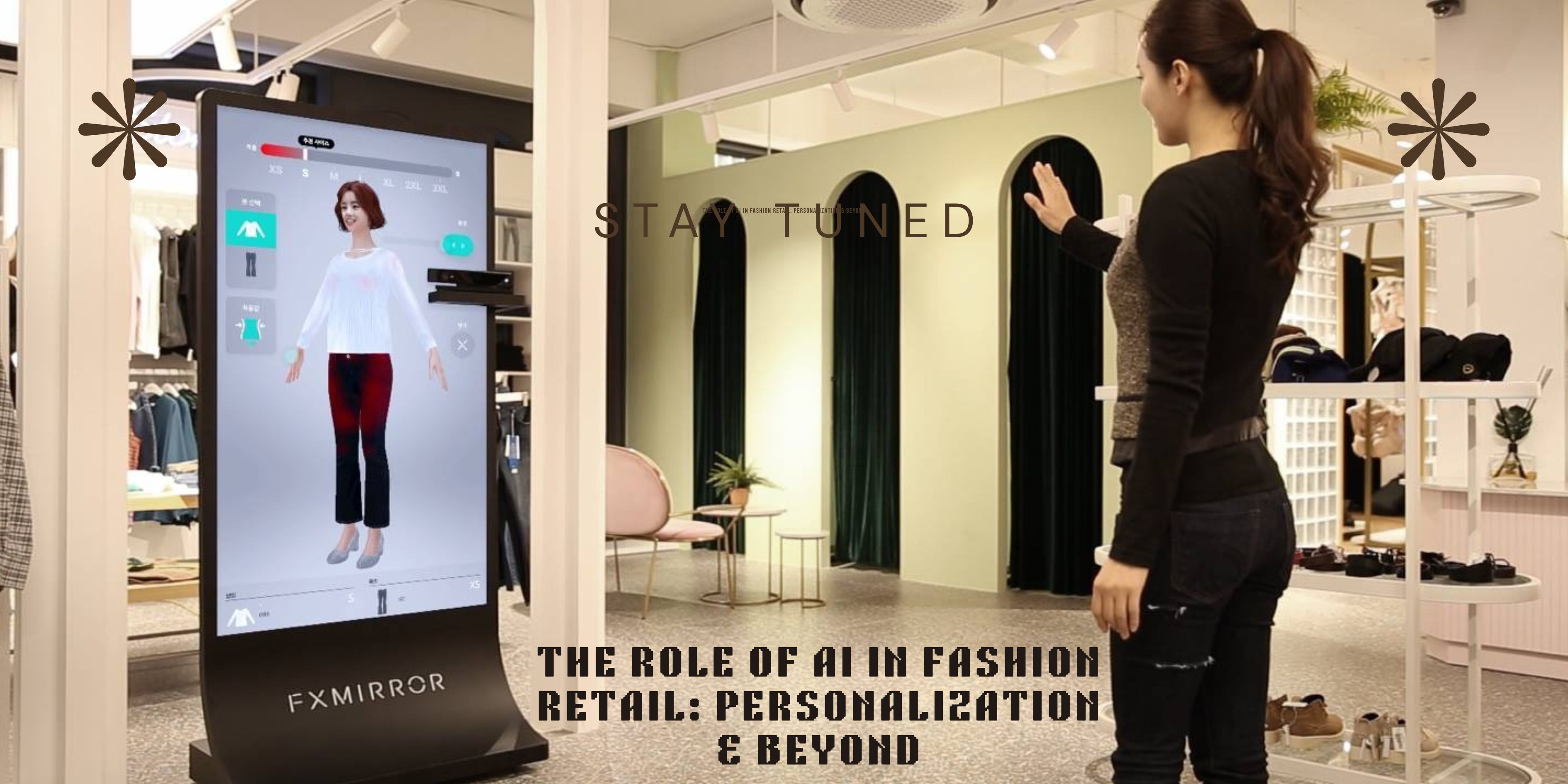 The Role of AI in Fashion Retail: Personalization & Beyond
