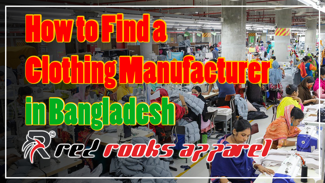 How to Find a Clothing Manufacturer in Bangladesh